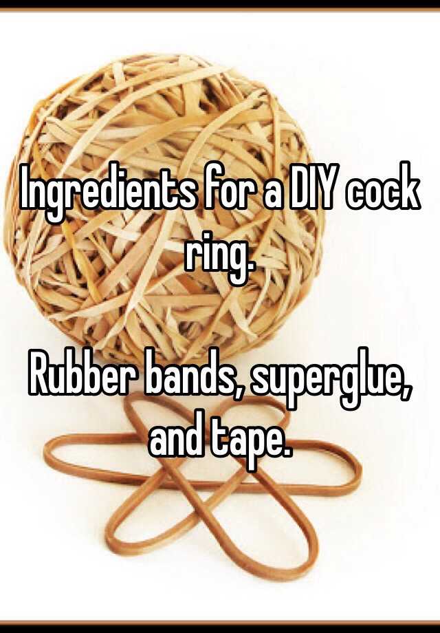 Diy Cock Rings
